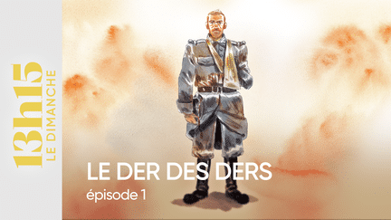 "13h15 le dimanche". Le Der des ders  > Episodes 1 (13H15 LE DIMANCHE / FRANCE 2)