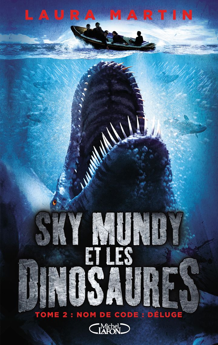 "Sky Mundy et les Dinosaures", tome 2, "Nom de code : Déluge", L. MARTIN (Editions Michel LAFON)