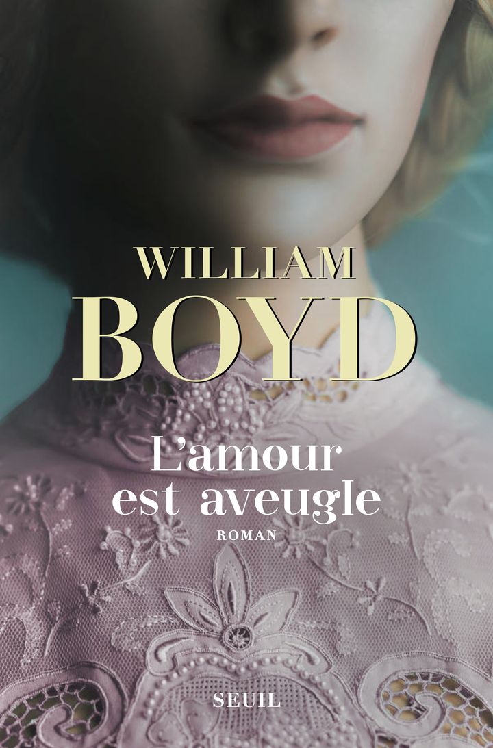 Couverture "L'amour est aveugle", William Boyd (ÉDITIONS DU SEUIL)