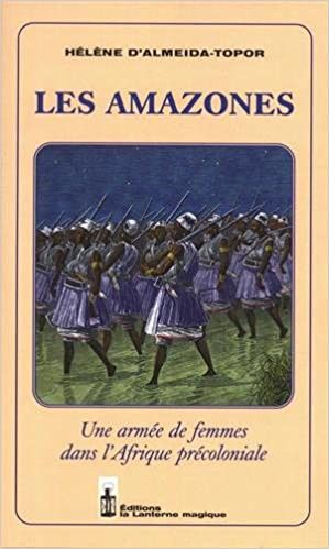 Illustration de la Une du livre de l'universitaire française, Hélène D'Almeida-Topor consacrée aux Amazones du Dahomey. Intitulé Amazones : une armée de femmes dans l'Afrique précoloniale. (La Lanterne magique)