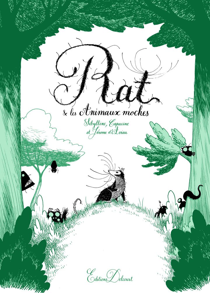 "Rat et les animaux moches", de Sibylline, Jérôme d'Aviau et Capucine (DELCOURT)