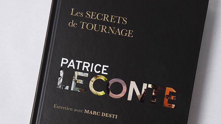 Première de couverture des "Secrets de tournage de Patrice Leconte" de Marc Desti (2022). (FAIRE DU CINEMA)