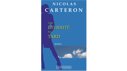 &quot;Une éternité plus tard&quot; de Nicolas Carteron
 (France 3 / Culturebox)