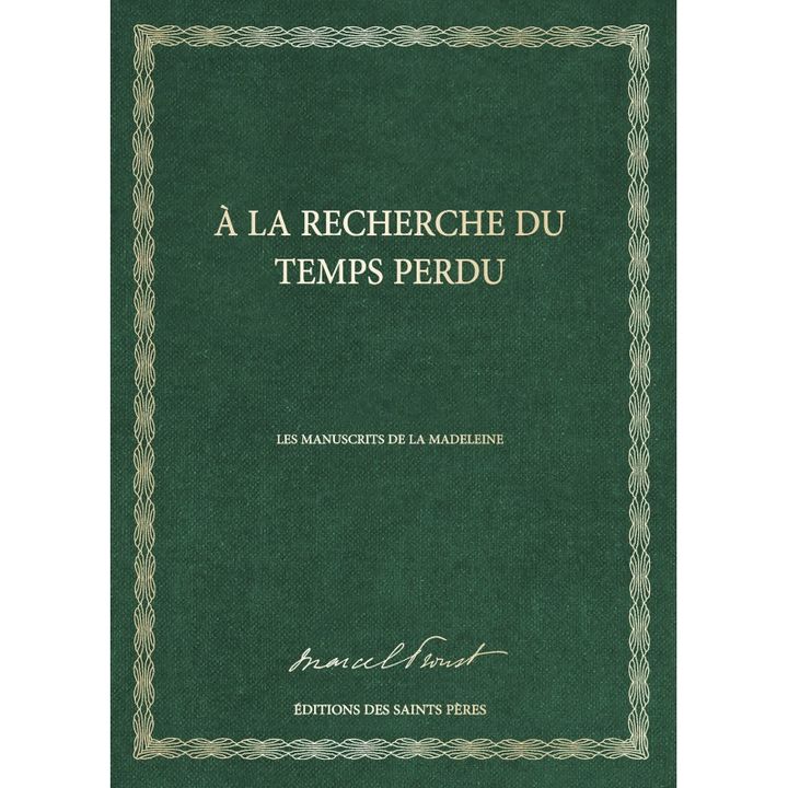 "À la recherche du temps perdu, les manuscrits de la Madeleine"
 (Éditions des Saints-Pères)