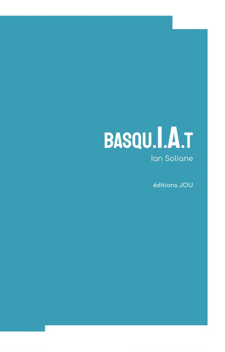 Couverture de "BasquIAt", de Ian Soliane (@ éditions JOU)