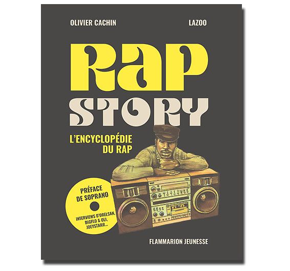 "Rap Story, l'encyclopédie du rap" d'Olivier Cachin. (FLAMMARION JEUNESSE)