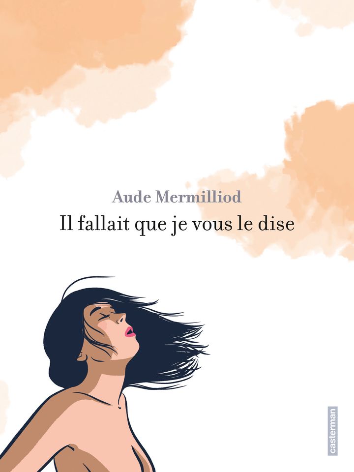 Couverture de "Il fallait que je vous le dise" (Aude Mermilliod / Casterman)