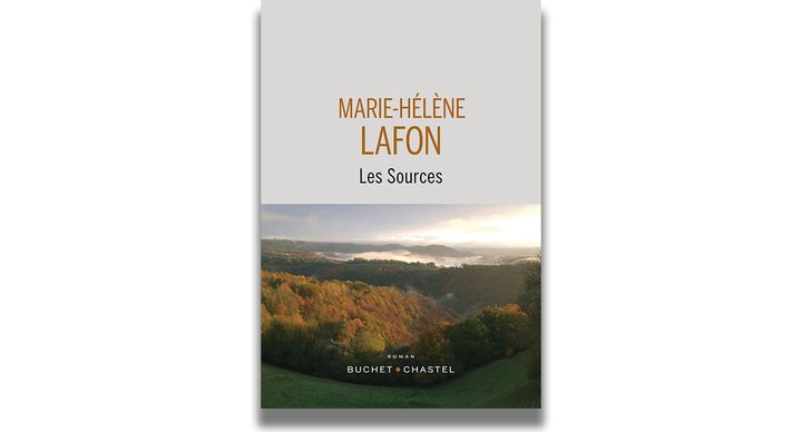 "Les sources", de Marie-Hélène Lafon (BUCHET-CHASTEL)