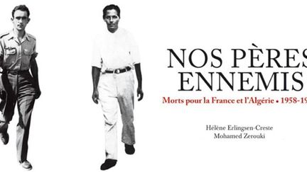 &quot;Nos pères ennemis&quot; d&#039;Hélène Erlingsen-Creste et Mohamed Zerouki
 (PRIVAT)