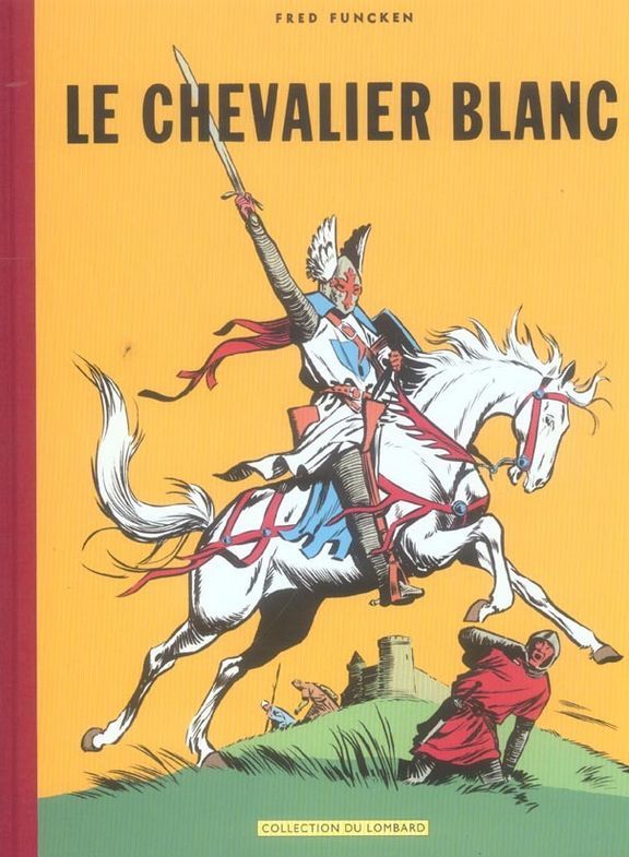 "Le Chevalier Blanc" de Fred Funcken
 (Editions du Lombard)