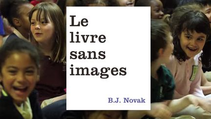 "Le livre sans images", de B.J. Novak (Ecole des loisirs)
 (Capture d&#039;écran vidéo de présentation du livre / Ecole des loisirs)