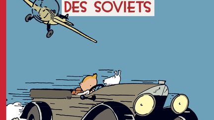 La couverture de l'édition en couleurs de "Tintin au pays des Soviets". (HERGE / EDITIONS MOULINSART / CASTERMAN)