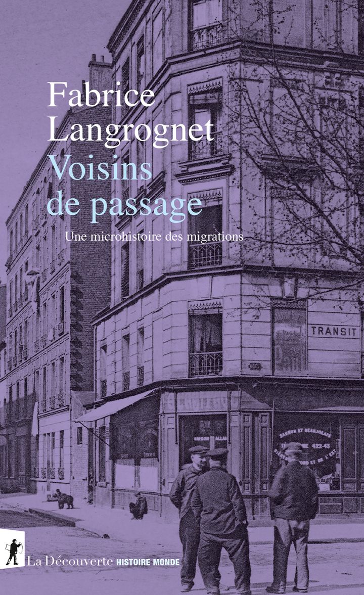 Couverture du livre  "Voisins de passage - Une microhistoire des migrations" de Fabrice Langrognet. (LA DECOUVERTE)