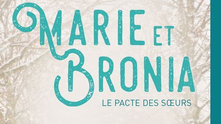 "Marie et Bronia, le pacte des soeurs" de Natacha HENRY (EDITIONS ALBIN MICHEL)