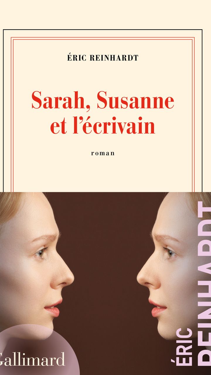 Couverture du livre "Sarah, Susanne et l'écrivain" d'Eric Reinhardt, août 2023 (éditions Gallimard)