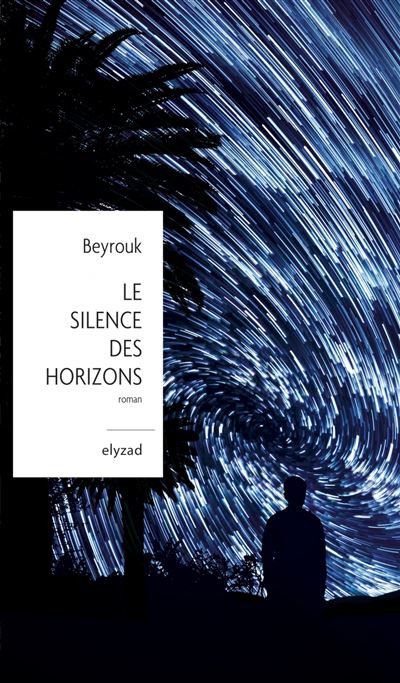 Couverture "Le silence des horizons", de Beyrouk, 2021 (Elyzard)