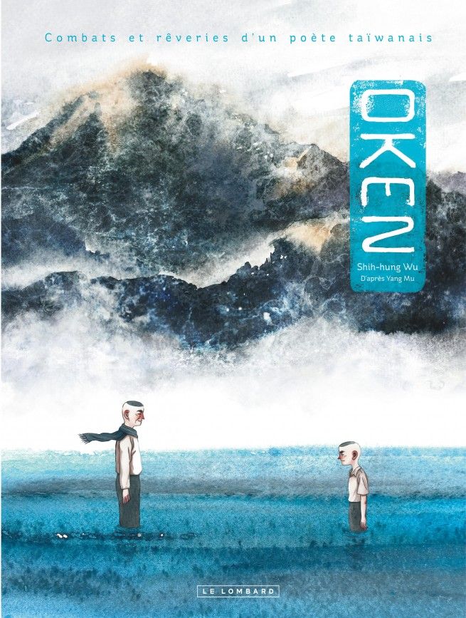 Couverture de l'album "Oken : combats et rêveries d’un poète taïwanais" de Shin-hung Wu. (LE LOMBARD)