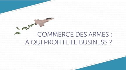 Décod'actu : à qui profite le commerce des armes ?