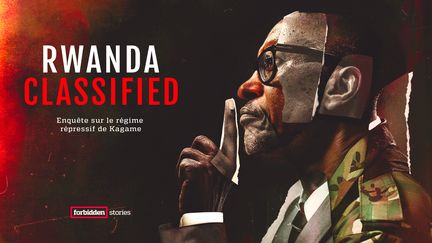 Rwanda Classified, une enquête sur le régime répressif de Paul Kagame. (MELODY DA FONSECA / FORBIDDEN STORY)