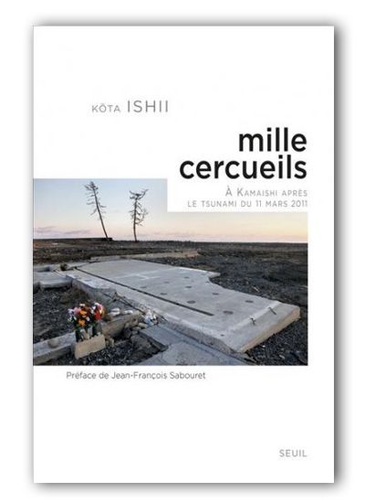 Mille cercueils, Kôta Ishii
 (Seuil)