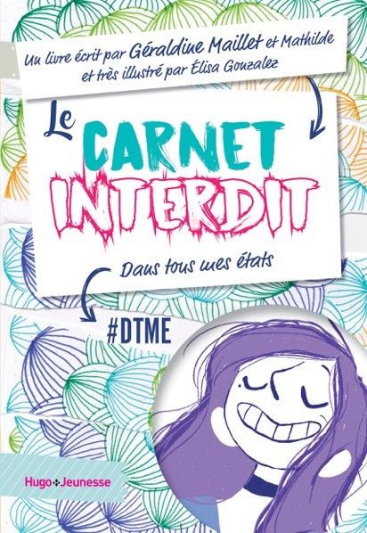 "Le carnet interdit", G. Maillet et Mathilde, illustré par E. Gonzales (EDITIONS HUGO JEUNESSE)