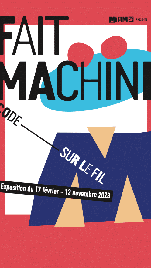 L'affiche de l'exposition "Fait Machine" au MIAM (musée international des arts modestes). (MIAM)