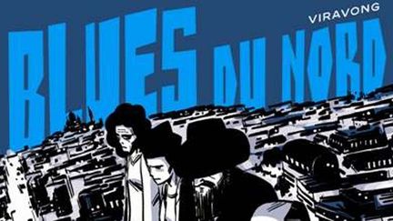 Blues du nord, la nouvelle BD de Viravong
 (Viravong / Casterman)