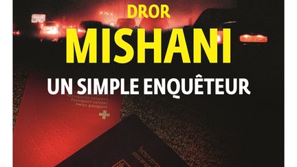 Le nouveau roman de Dror Mishani est paru le 12 janvier chez Gallimard, Série Noire. (GALLLIMARD / SERIE NOIRE)