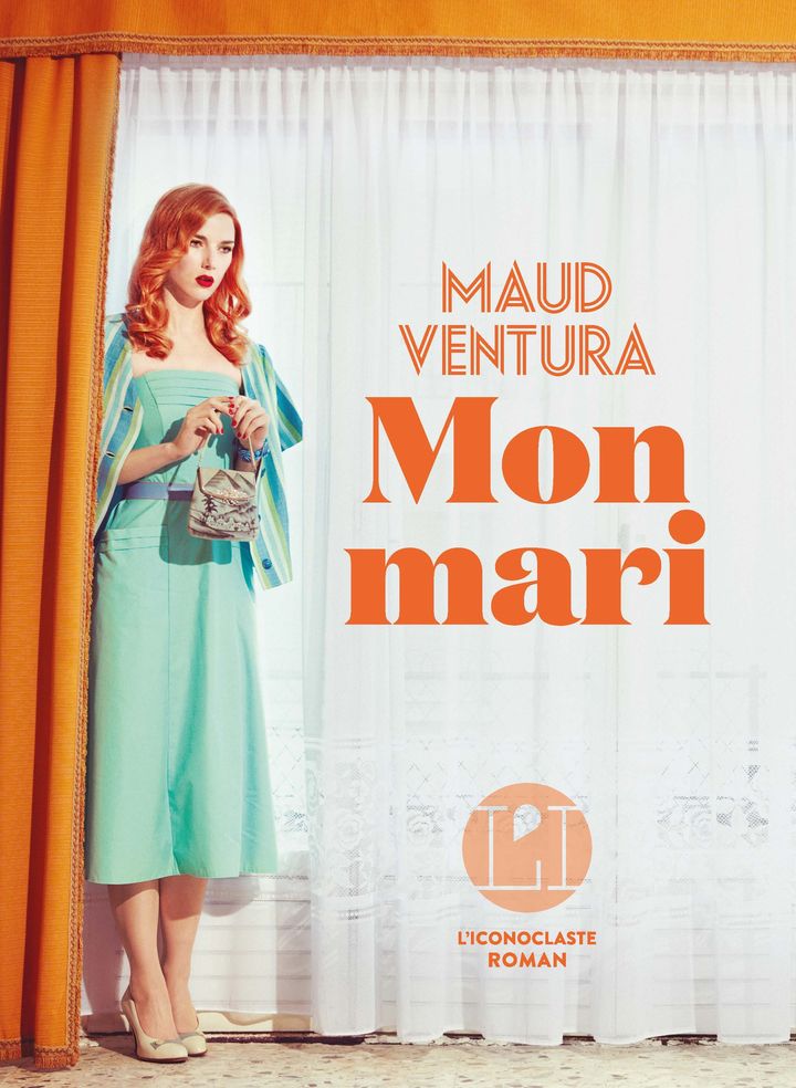 Couverture de "Mon mari", de Maud Ventura, paru le 19 août 2021 (L'ICONOCLASTE)