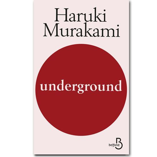 Underground, Haruki Murakami
 (Belfond)