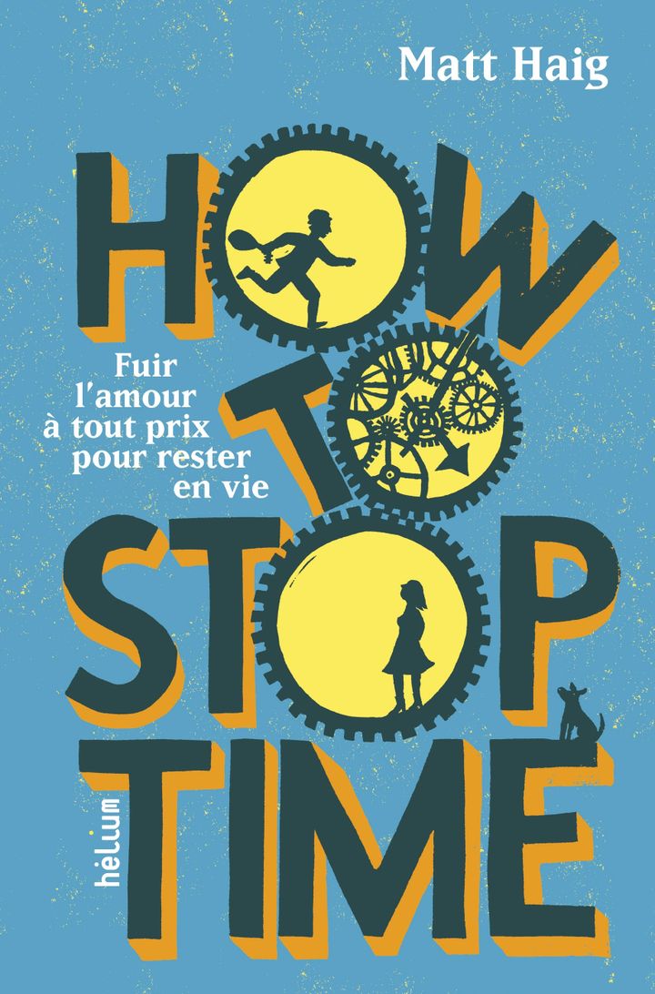 "How to stop time", de M. Haig (EDITIONS HELIUM)
