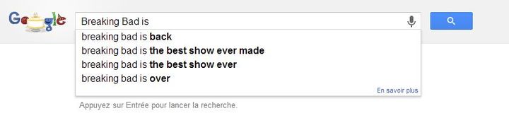 Les suggestions pour "'Breaking Bad' est" dans Google... R&eacute;ponse : "de retour", "la meilleure s&eacute;rie jamais r&eacute;alis&eacute;e" et "termin&eacute;e".&nbsp; (GOOGLE.COM / FRANCETV INFO)