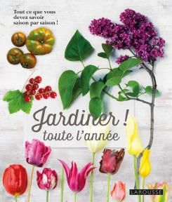 &nbsp; (Couverture de "Jardiner toute l'année" © Editions Larousse)