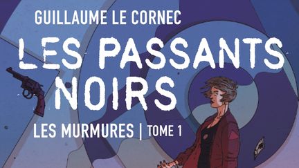 "Les murmures", tome 1 "Les passants noirs", de G. Le Cornec (SEUIL)