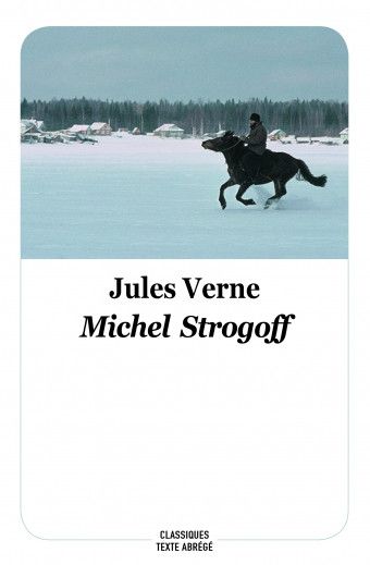 "Michel Strogoff", de J. Verne (L'école des loisirs)