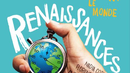 "Renaissances, 6 histoires qui réinventent le monde", de&nbsp;N.Coste, Y. Grevet, F. Hinckel, C. Lambert, J. Leroy, N. Stragier (Syros / Cité des Sciences et de l'industrie)