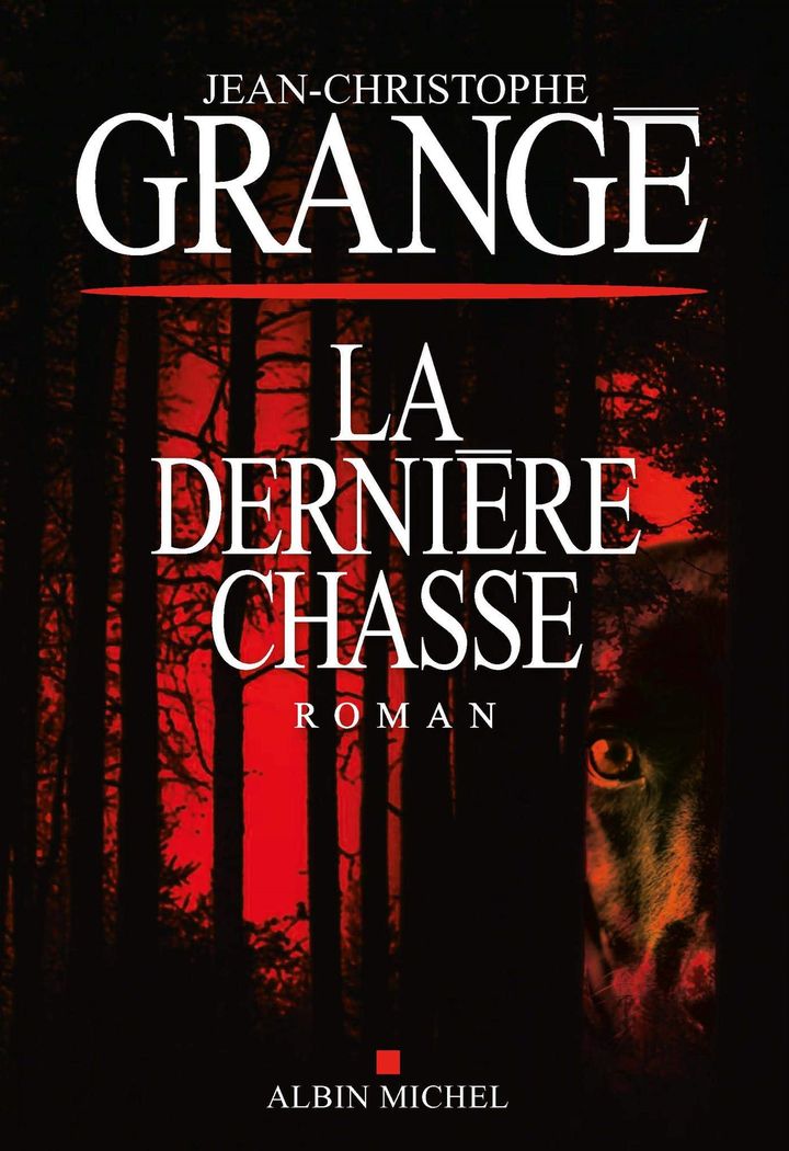 Couverture, "La dernière chasse", Jean-Christophe Grangé (Albin Michel, 2019)