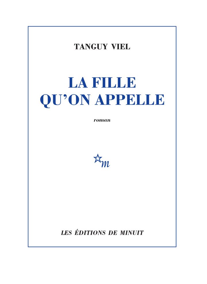 Couverture de "la fille qu'on appelle", de Tanguy Viel, septembre 2021 (EDITIONS DE MINUIT)