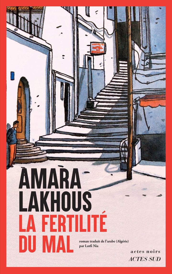 Couverture du livre "La Fertilité du mal" d'Amara Lakhous. (EDITIONS ACTES SUD)