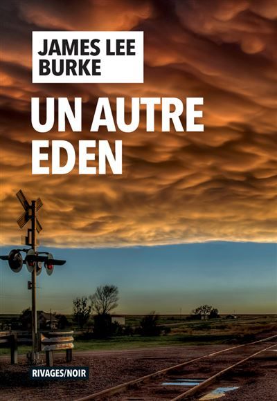 Couverture du livre "Un autre Eden" de James Lee Burke. (EDITIONS RIVAGES)