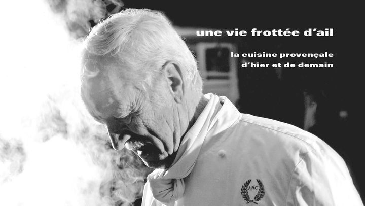 "Une vie frottée d’ail, la cuisine provençale d’hier et de demain", G. Gedda (Editions de l'Epure)