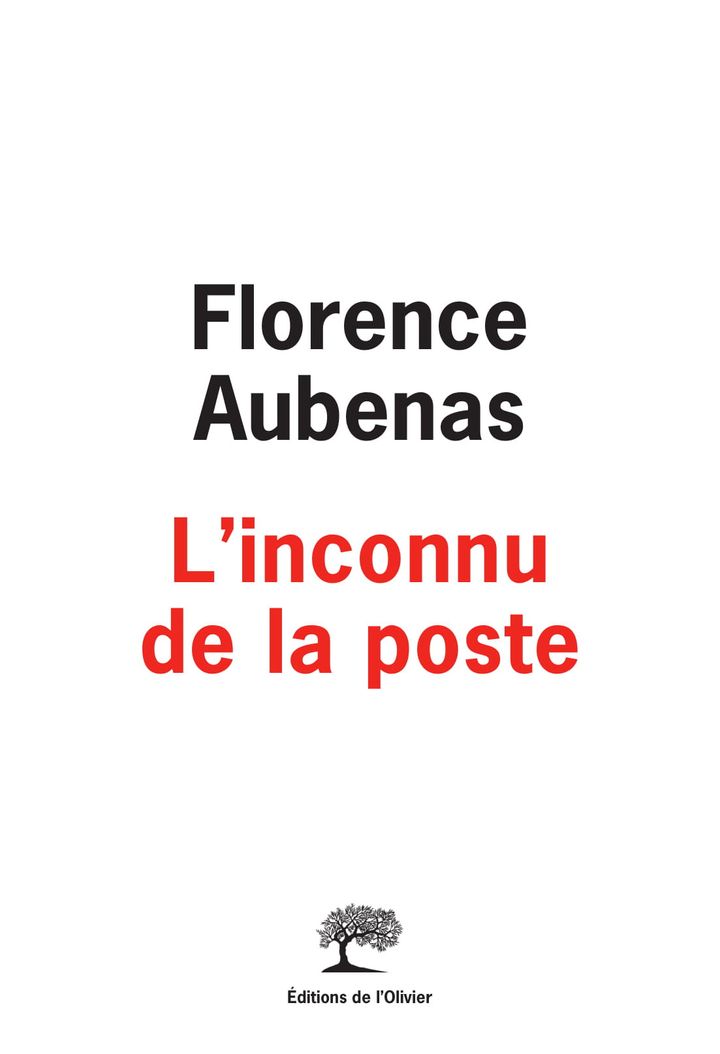 Couverture de "L'inconnu de la poste", de Florence Aubenas, 2021 (EDITIONS DE L'OLIVIER)