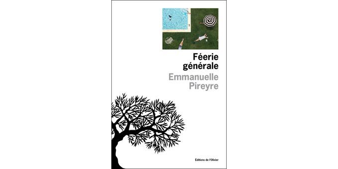 Le 4me roman d&#039;Emmanuelle Pireyre :&quot;Féérie générale&quot; (Editions de l&#039;Olivier)
 (DR)