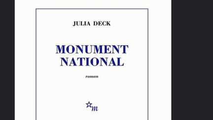 Outre l’Ukraine qui prend également beaucoup de place dans l’actualité,&nbsp;Anne-Marie&nbsp;Revol a également sélectionné le sixième roman de Julia Deck, intitulé Monument national (Les éditions de minuit).&nbsp; (FRANCEINFO)