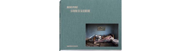 Mathieu Pernot, La&nbsp;Ruine en sa demeure (Editions Fondation HCB / Atelier EXB)