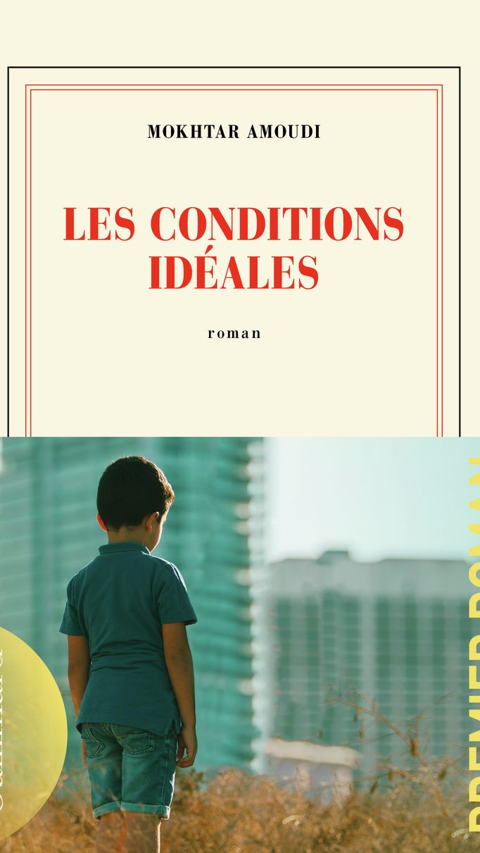 Couverture du livre "Les conditions idéales" de Mokhtar Amoudi. (Gallimard)