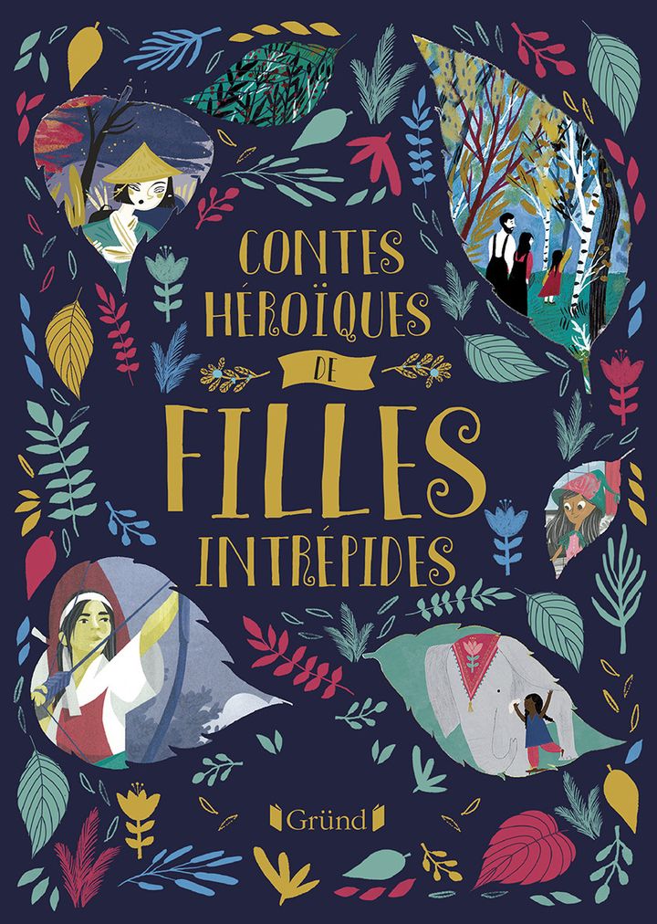 "Contes héroïques de filles intrépides", ouvrage collectif (EDITION GRÜND)