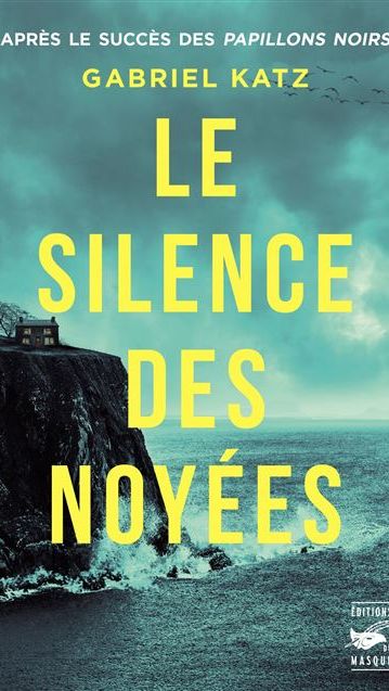 Couverture du livre "Le silence des noyées" de Gabriel Katz. (Editions du Masque)