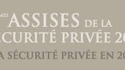 &nbsp; (Les 3ème Assises de la sécurité privée ©)