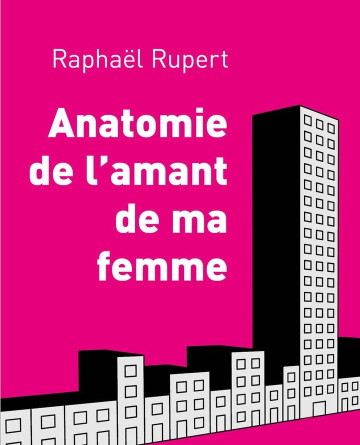 "Anatomie de l'amant de ma femme" de Raphaël Rupert
 (L&#039;Arbre vengeur)